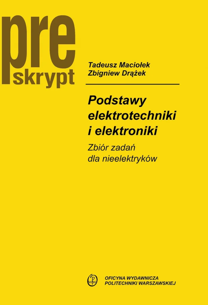 Podstawy Elektrotechniki I Elektroniki Zbiór Zadań Dla Nieelektryków